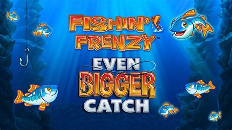 Fishin Frenzy Even Bigger Catch Betsson