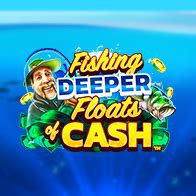 Fishing Deeper Floats Of Cash Betway