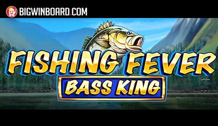 Fishing Fever Bass King Betfair