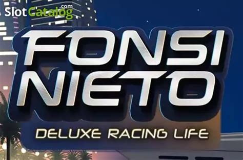 Fonsi Nieto Deluxe Racing Life Review 2024
