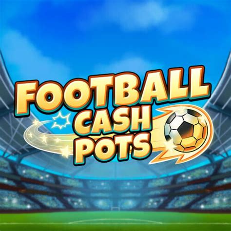 Football Cash Pots Blaze