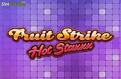Fruit Strike Hot Staxx Review 2024