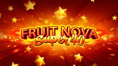 Fruit Super Nova 40 Leovegas