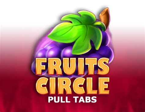 Fruits Circle Pull Tabs Betsson