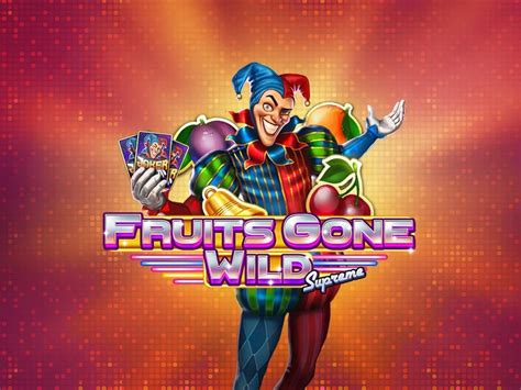 Fruits Gone Wild Supreme Netbet