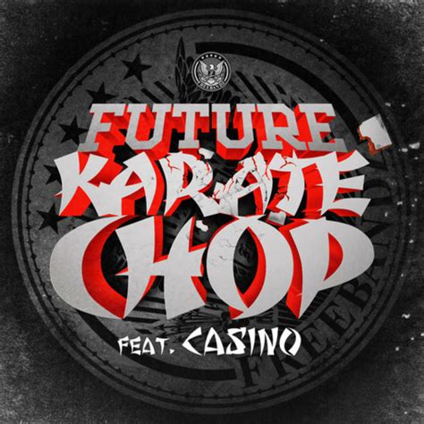 Futuro Ft Casino Karate Chop