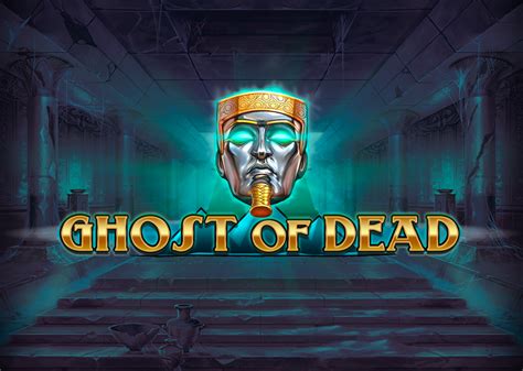 Ghost Of Dead 888 Casino