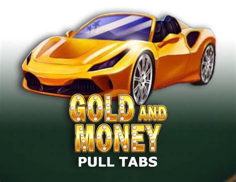 Gold And Money Pull Tabs Netbet