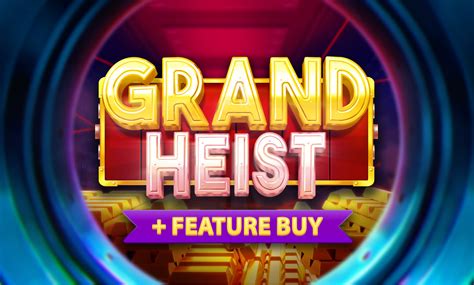 Grand Heist Betano