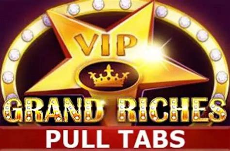 Grand Riches Pull Tabs Bet365