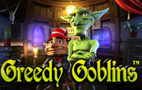 Greedy Goblins Betsul