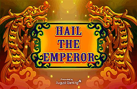 Hail The Emperor Slot - Play Online