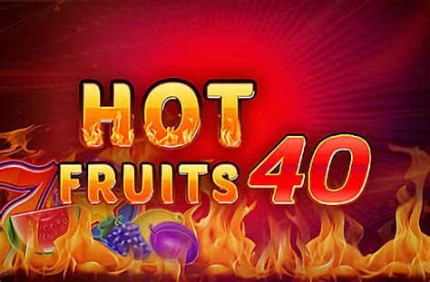 Hot Fruits 40 Slot - Play Online