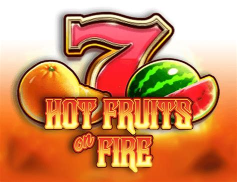 Hot Fruits On Fire Slot Gratis
