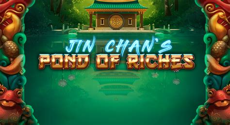 Jin Chan S Pond Of Riches Review 2024