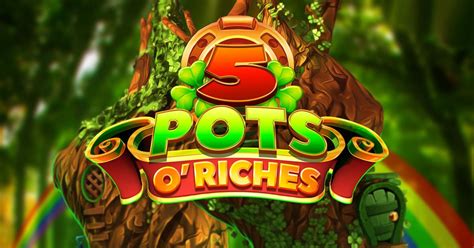 Jogar 5 Pots O Riches Com Dinheiro Real