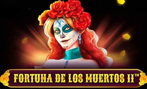 Jogar Fortuna De Los Muertos 2 Com Dinheiro Real