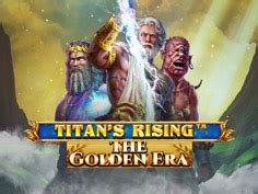 Jogar Titan S Rising The Golden Era Com Dinheiro Real