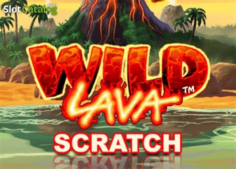 Jogar Wild Lava Scratch Com Dinheiro Real