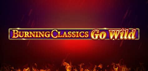 Jogue Burning Classics Go Wild Online