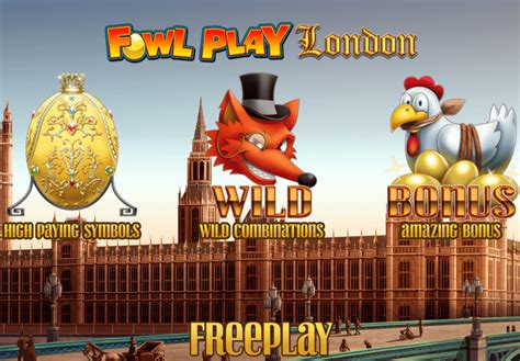 Jogue Fowl Play London Online