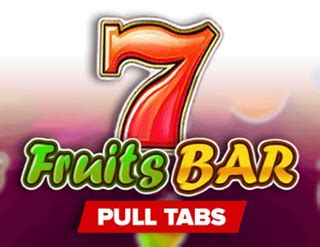Jogue Fruits Bar Pull Tabs Online