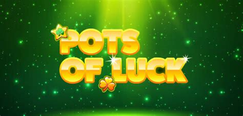 Jogue Pots Of Luck Online