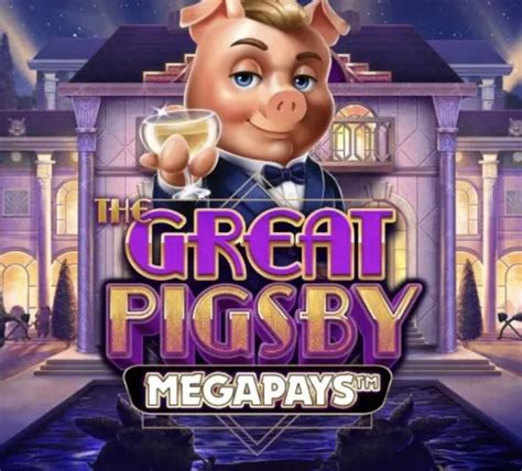 Jogue The Great Pigsby Megapays Online