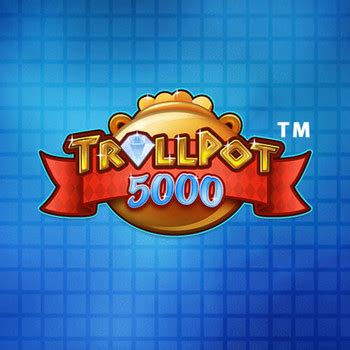 Jogue Trollpot 5000 Online