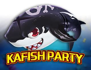 Ka Fish Party Bwin