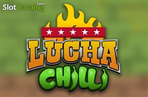 Lucha Chilli Review 2024