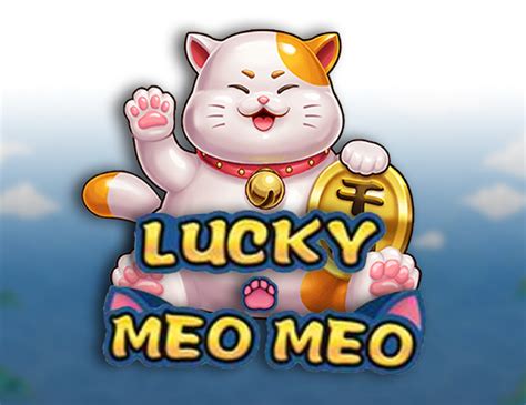 Lucky Meo Meo Bwin