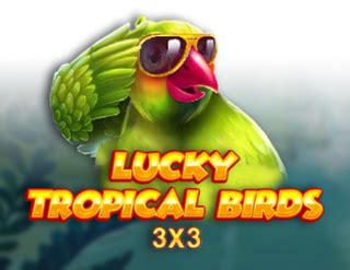 Lucky Tropical Birds 3x3 Bwin