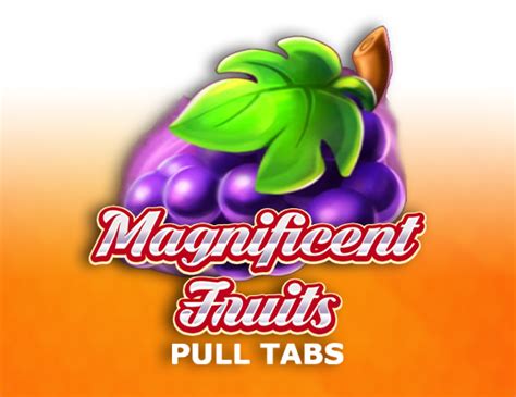 Magnificent Fruits Pull Tabs Slot Gratis