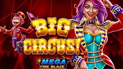 Mega Fire Blaze Big Circus Bet365