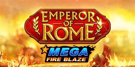 Mega Fire Blaze Emperor Of Rome Pokerstars