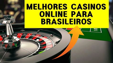 Melhores Casinos Online Para Brasileiros
