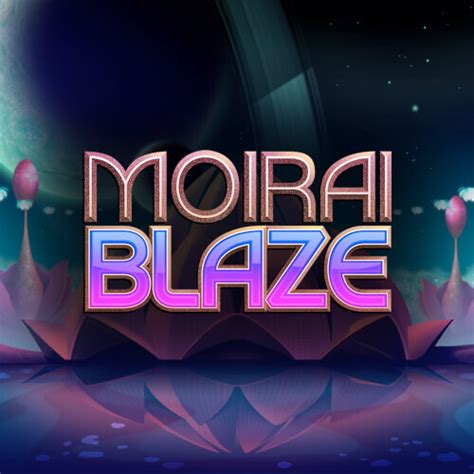 Moirai Blaze Brabet