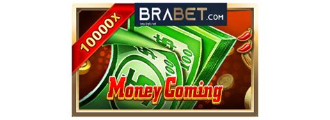 Money Coming Brabet