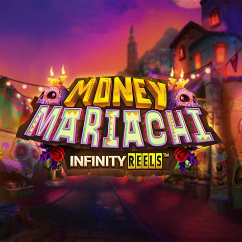 Money Mariachi Infinity Reels Betano