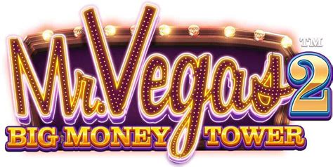 Mr Vegas 2 Big Money Tower Slot Gratis