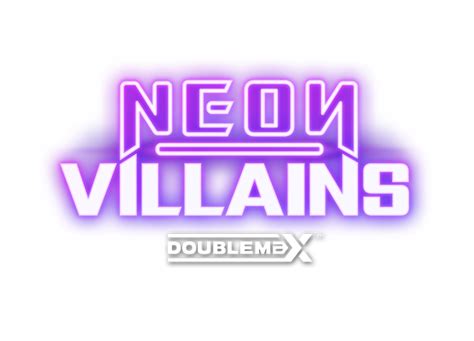 Neon Villains Doublemax Betfair