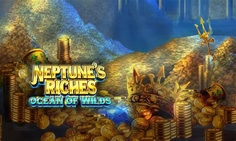 Neptune S Riches Ocean Of Wilds Slot - Play Online