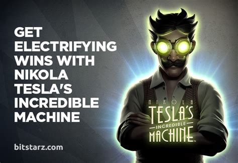 Nikola Tesla S Incredible Machine Sportingbet