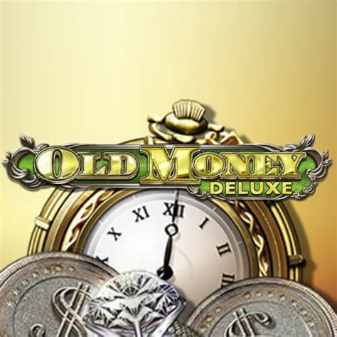 Old Money Deluxe 1xbet