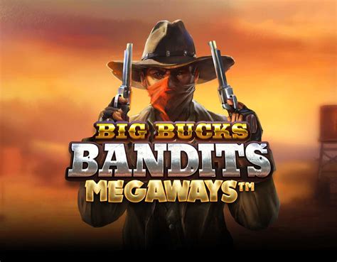 Play Big Bucks Bandits Megaways Slot