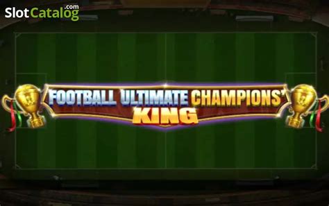 Play Football Ultimate Champions King Slot