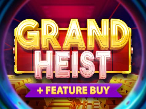 Play Grand Heist Slot