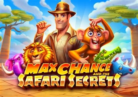 Play Max Chance And The Safari Secrets Slot