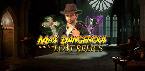 Play Max Dangerous And The Lost Relics Slot